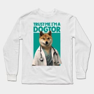 Trust Me I'm A Dogtor Long Sleeve T-Shirt